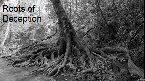 Roots of deception
