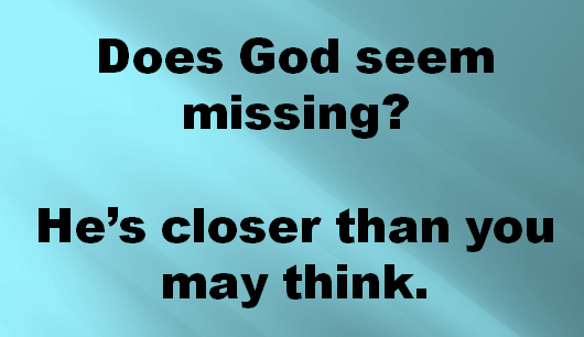 9-24-21 Does God seem missing